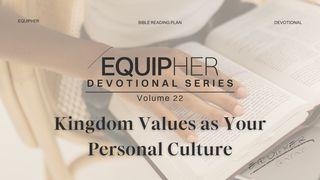 EquipHer Vol. 22: "Kingdom Values as Your Personal Culture"