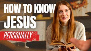 How to Know Jesus Personally – Start Your Faith Journey Today