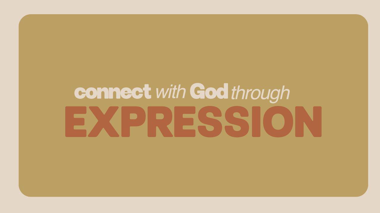 Connect With God Through Expression | 7-Day Devotional