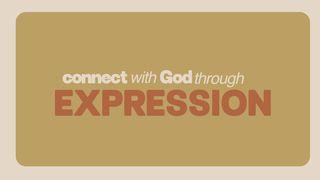 Connect With God Through Expression | 7-Day Devotional