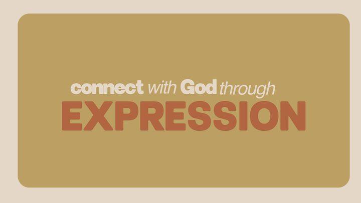Connect With God Through Expression | 7-Day Devotional