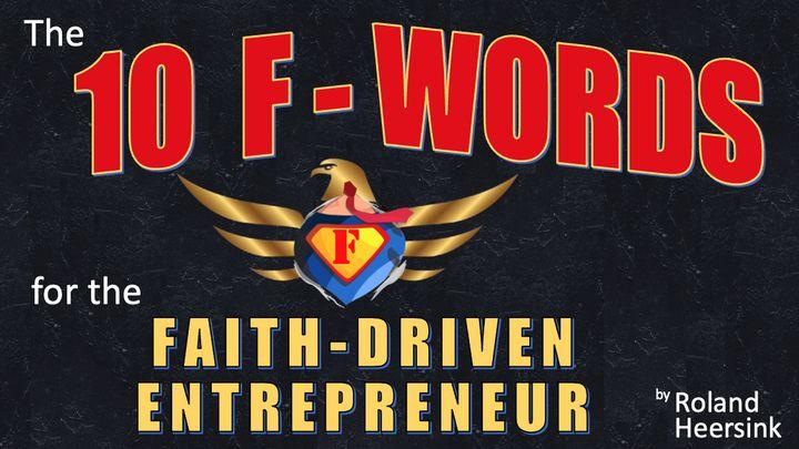 10 F-Words for the Faith-Driven Entrepreneur