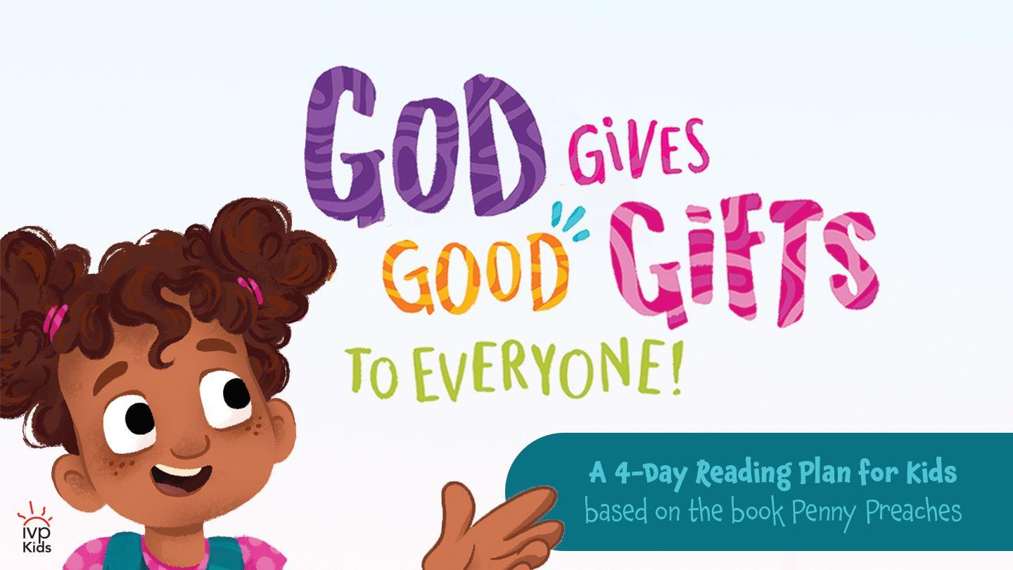 God Gives Good Gifts to Everyone