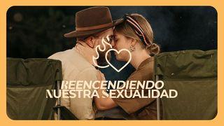 Reencendiendo Nuestra Sexualidad