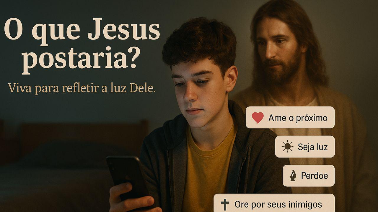 Devocional: O que Jesus postaria?