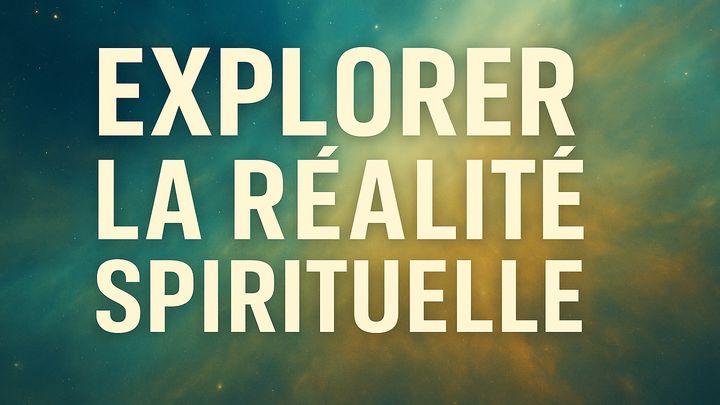 Explorer La Réalité Spirituelle