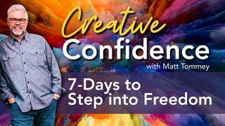 Creative Confidence: 7 Days to Step Into Freedom in Christ