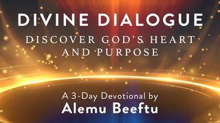 Divine Dialogue: Discover God's Heart and Purpose
