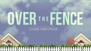 Over the Fence: Lessons From Ephesus