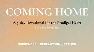 Coming Home - a Devotional for the Prodigal Heart