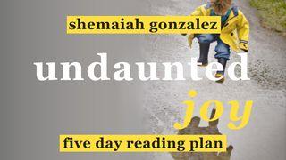 Undaunted Joy
