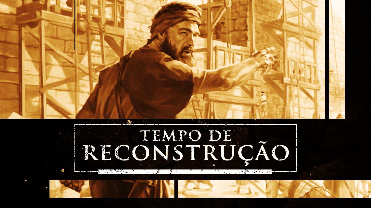 Tempo de Reconstrução Neemias 9:20 Almeida Revista e Atualizada