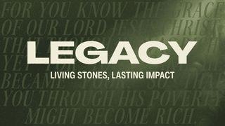 Legacy: Living Stones, Lasting Impact