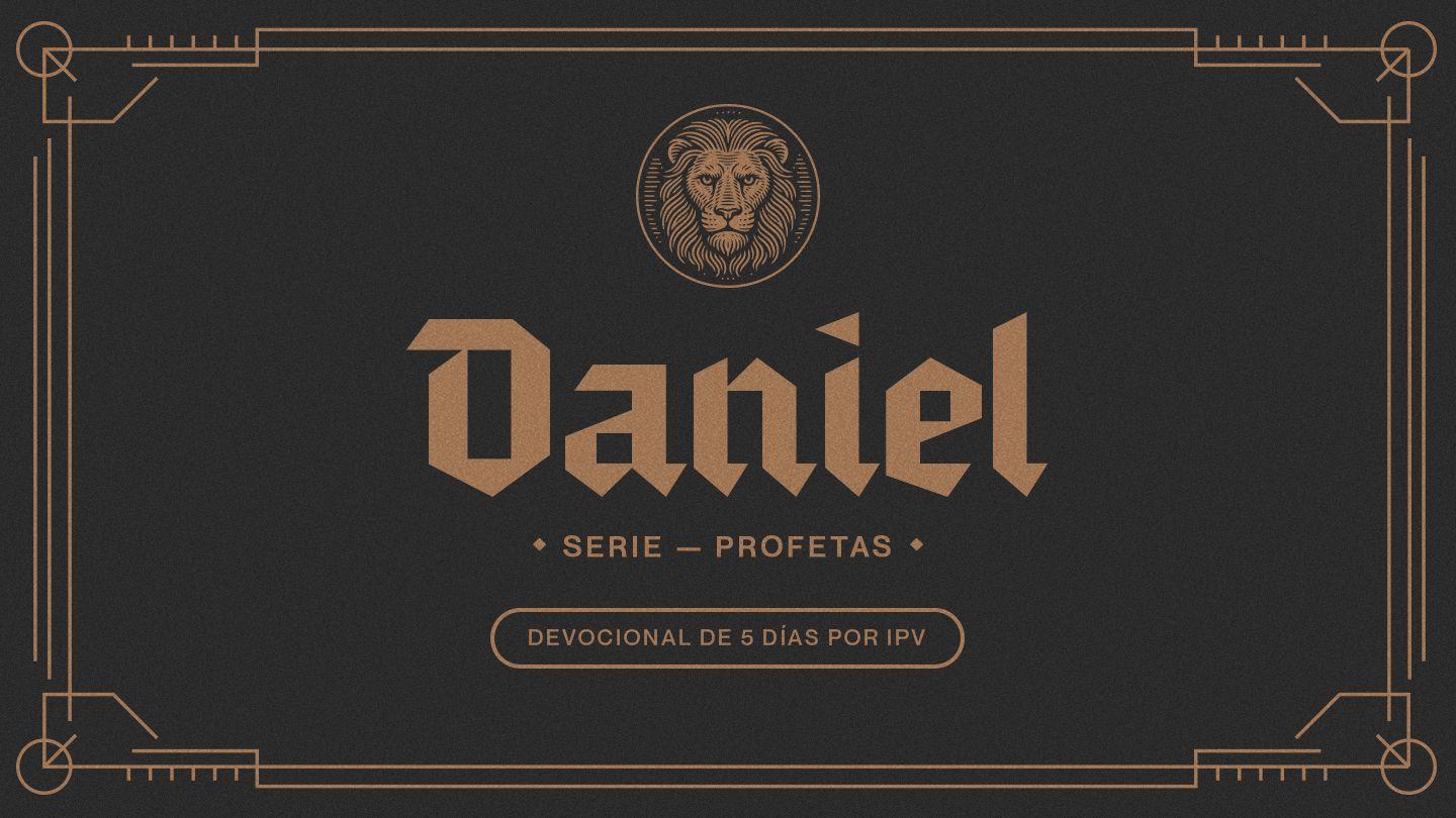 Daniel – Serie: Profetas