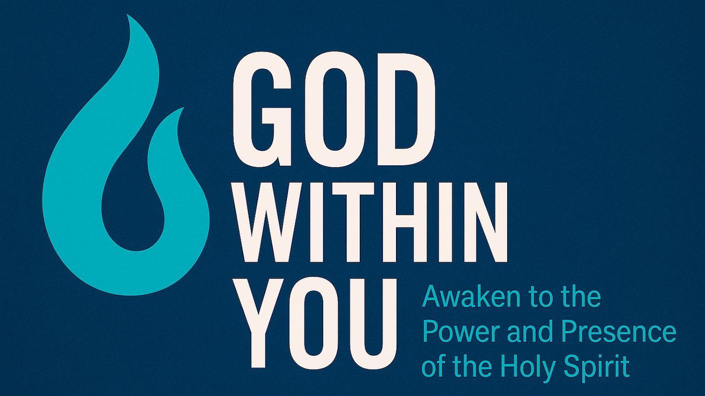 God Within You - Awaken to the Power and Presence of the Holy Spirit