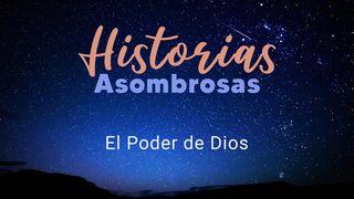 Historias Asombrosas - El Poder de Dios
