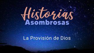Historias Asombrosas - La Provisión de Dios