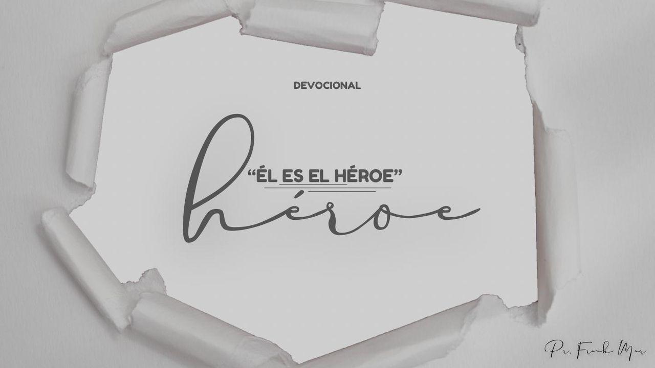 ÉL ES EL HÉROE