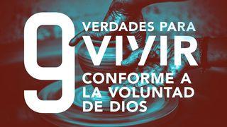 9 verdades para vivir conforme a la voluntad de Dios