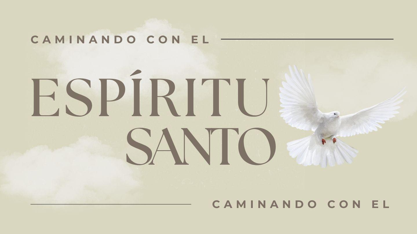 Caminando Con El Espíritu Santo