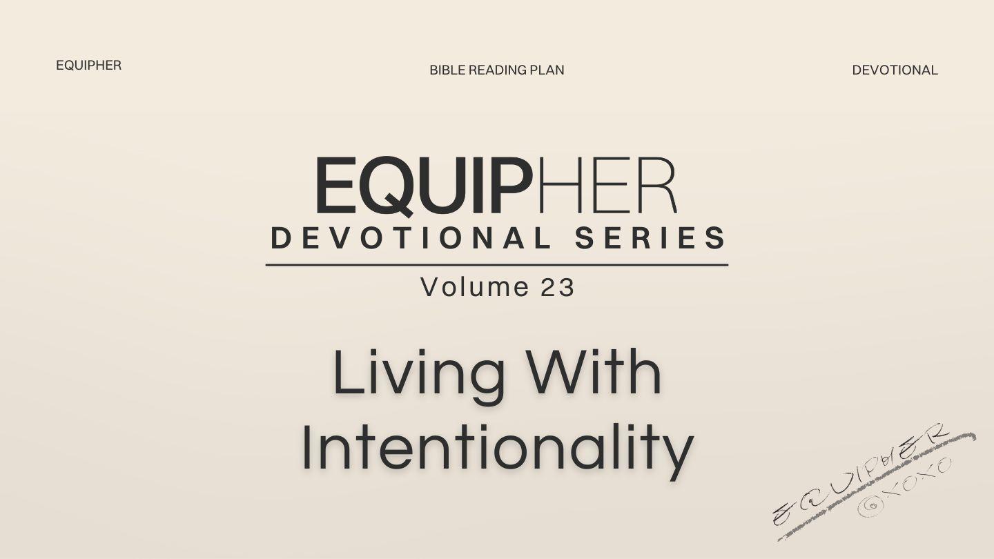 EquipHer Vol. 23: "Living With Intentionality"