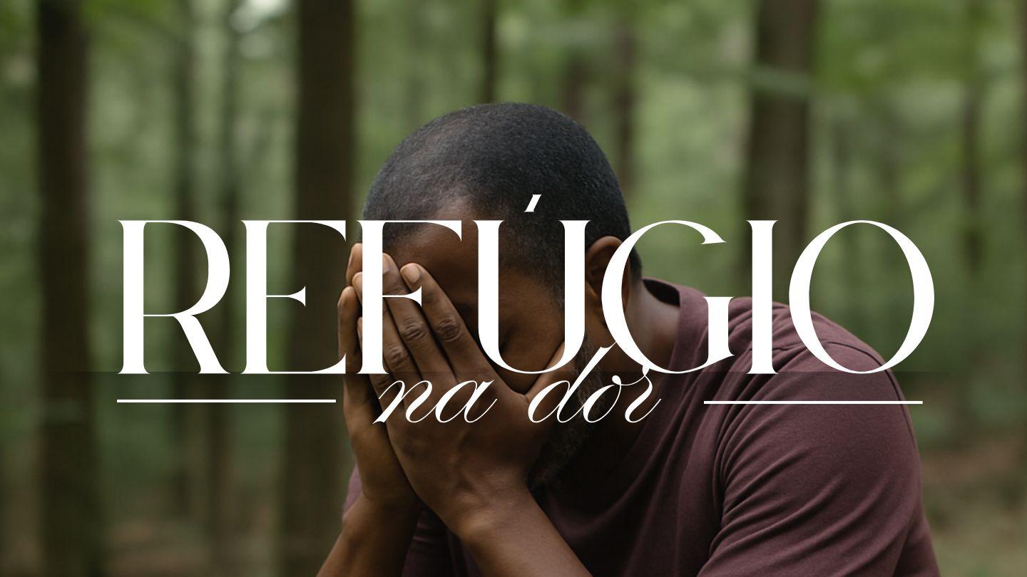 Refúgio na Dor Salmos 91:10-11 Nova Tradução na Linguagem de Hoje