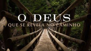 O Deus Que Se Revela no Caminho