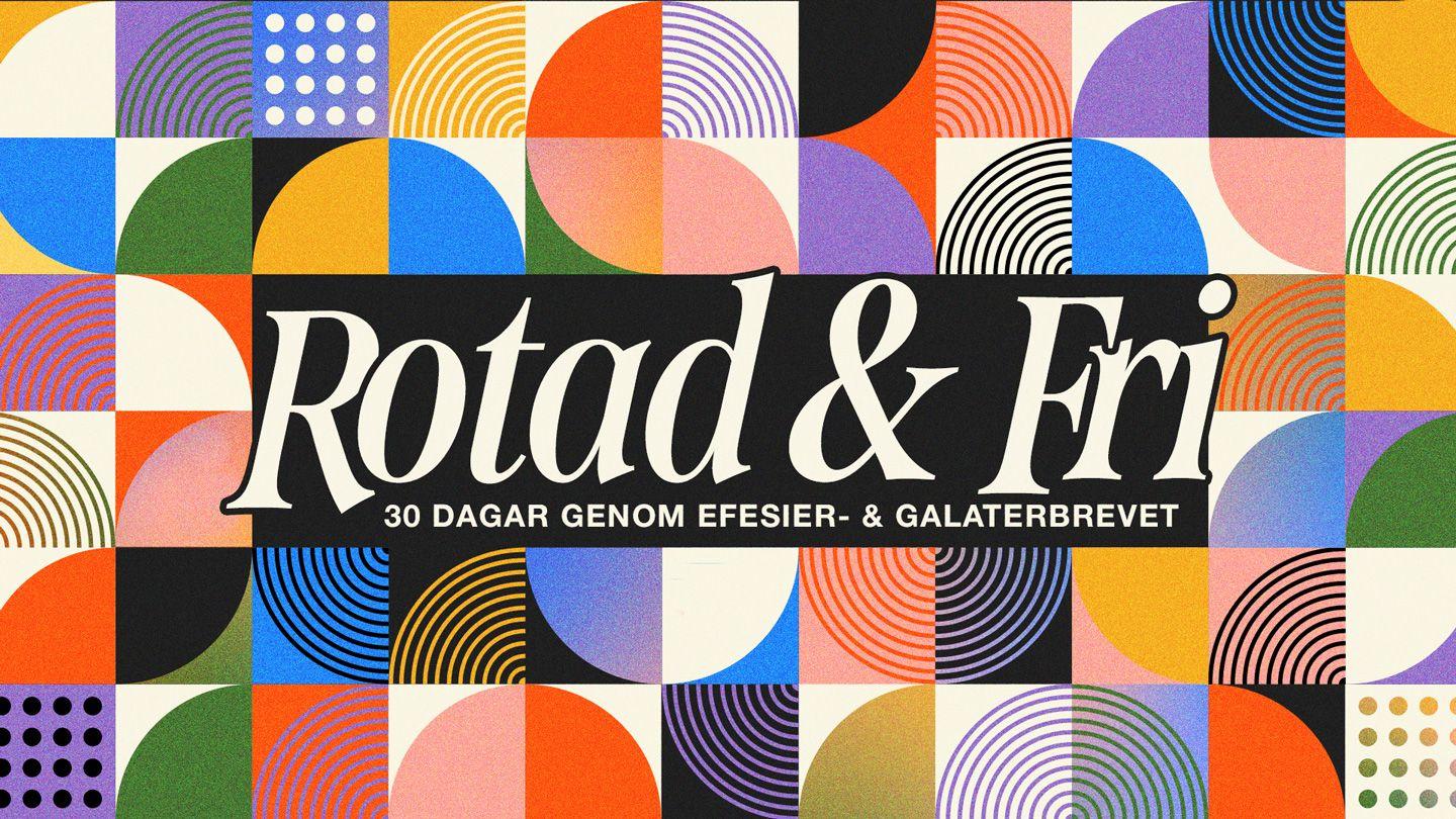 Rotad & Fri – 30 Dagar Genom Efesier- & Galaterbrevet Galaterbrevet 3:10-29 Svenska Folkbibeln 2015