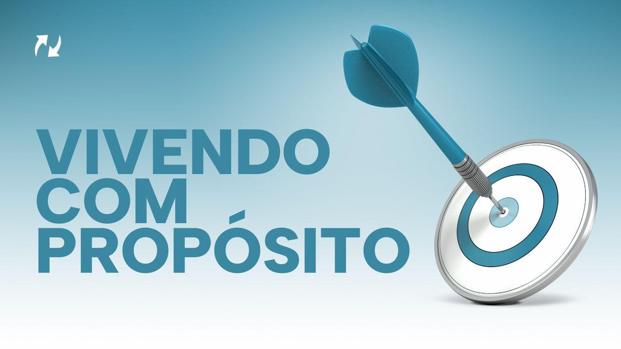 Vivendo com propósito