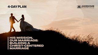 His Mission, Our Marriage: Building a Christ-Centered Marriage