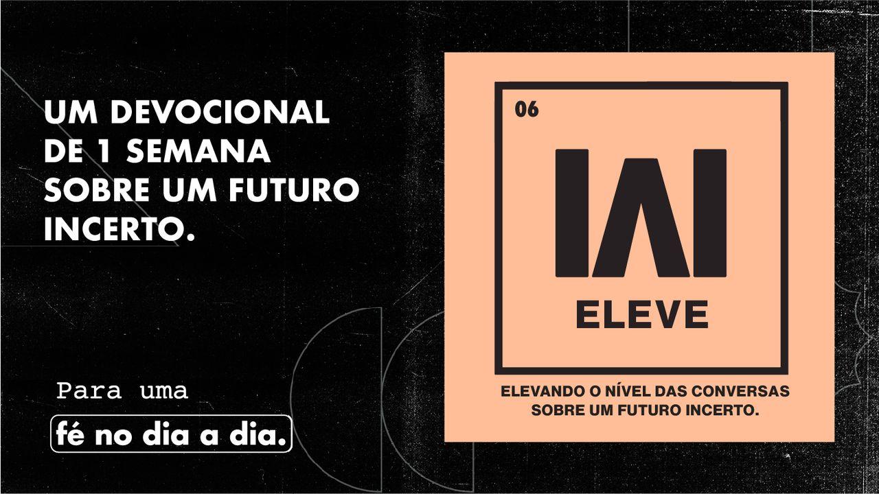 Eleve - Uma Conversa Sobre Um Futuro Incerto