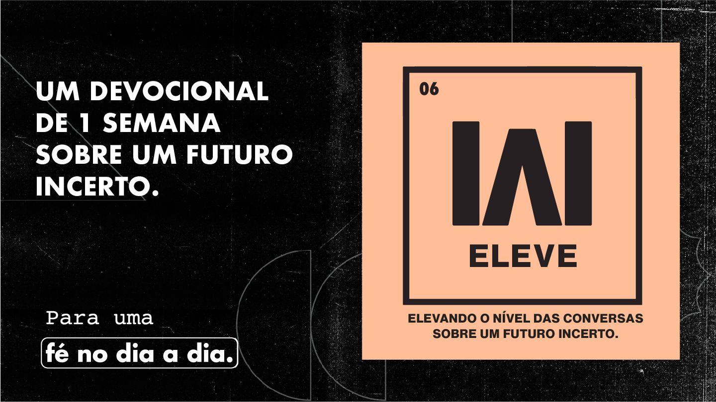 Eleve - Uma Conversa Sobre Um Futuro Incerto