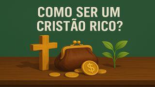 Como Ser Um Cristão Rico?