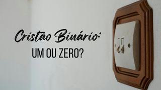Cristão Binário: Um Ou Zero?