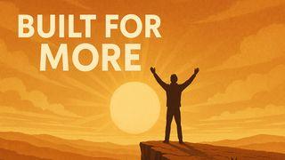 Built for More: Embracing Hard Truths & Bold Moves