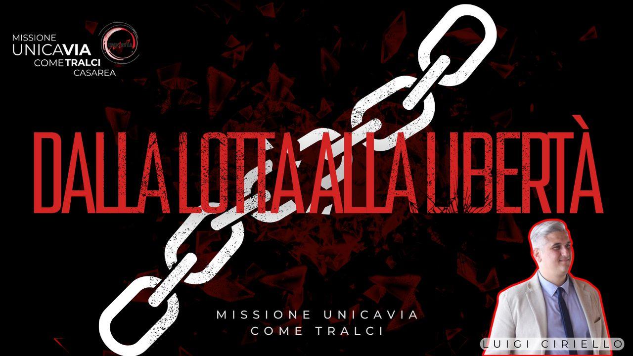Dalla Lotta Alla Libertà