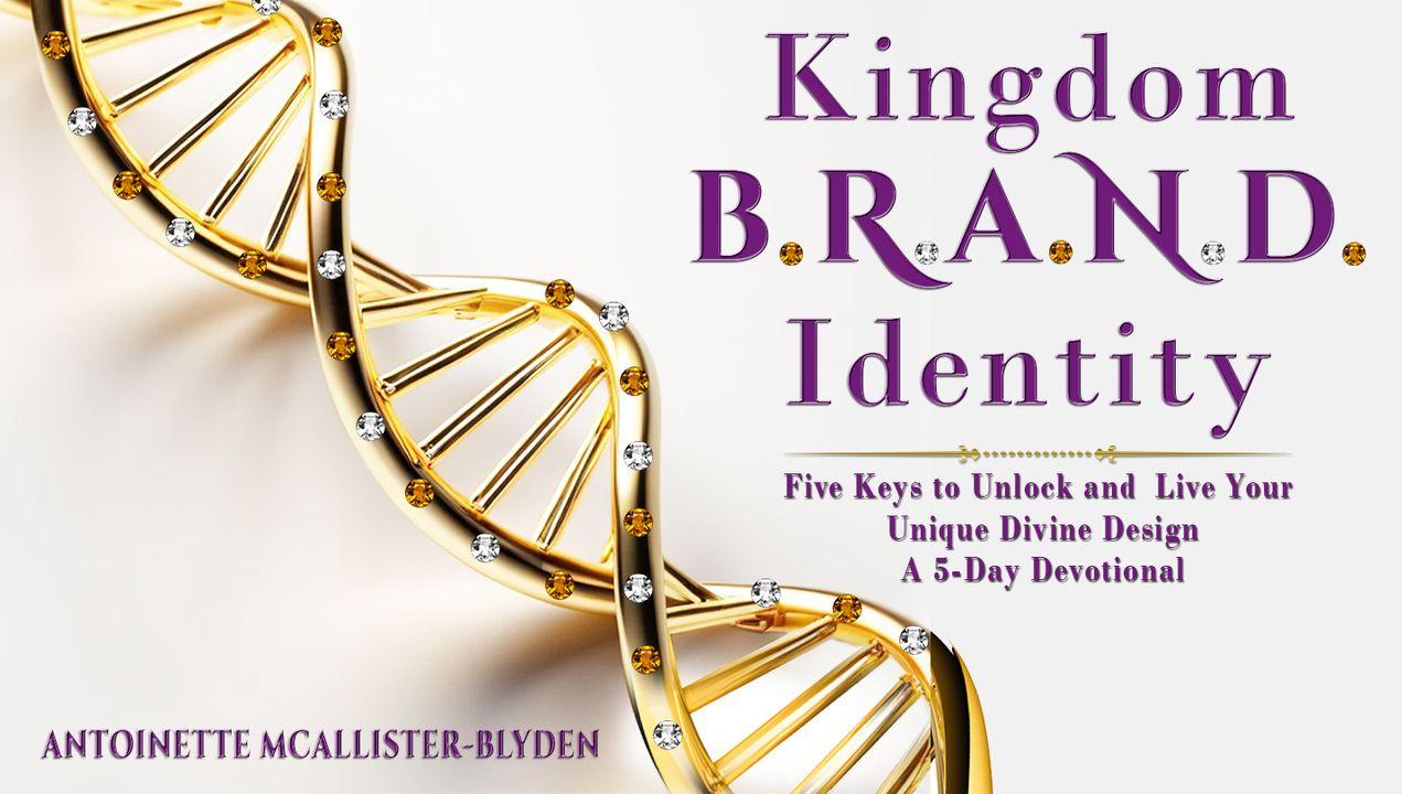 Kingdom B.R.A.N.D. Identity a 5-Day Devotional Antoinette McAllister-Blyden
