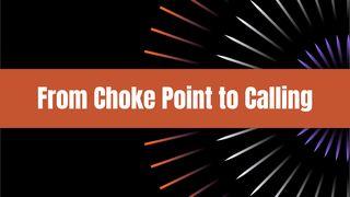 From Choke Point to Calling: Finding Freedom With Jesus
