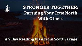 Stronger Together: Pursuing Your True North With Others