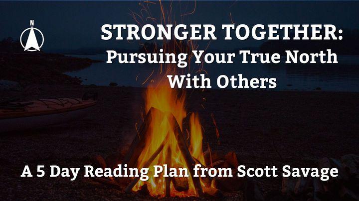 Stronger Together: Pursuing Your True North With Others