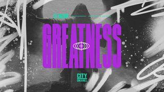 Greatness: Matthew 14-20