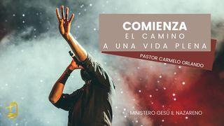 Comienza. El Camino a Una Vida Plena