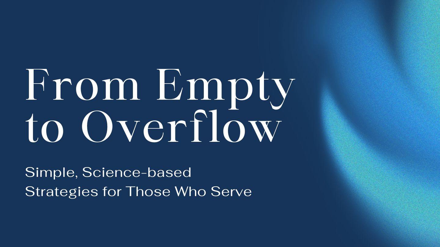 From Empty to Overflow: Simple, Science-Based Strategies for Those Who Serve