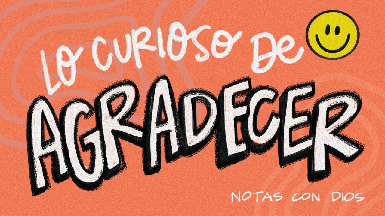 Lo Curioso De Agradecer