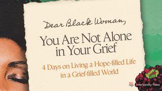 Dear Black Woman, You Are Not Alone in Your Grief