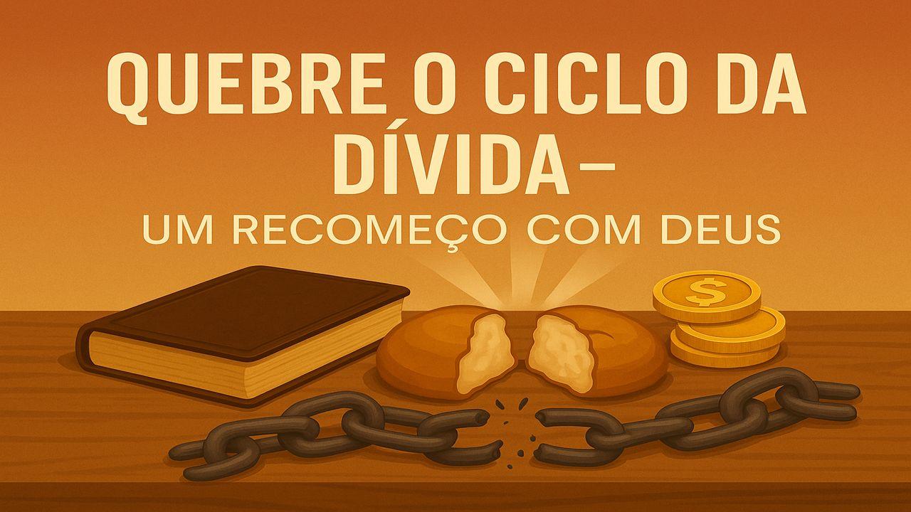 Quebre O Ciclo Da Dívida – Um Recomeço Com Deus