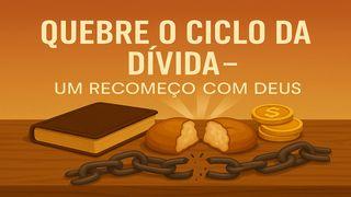 Quebre O Ciclo Da Dívida – Um Recomeço Com Deus