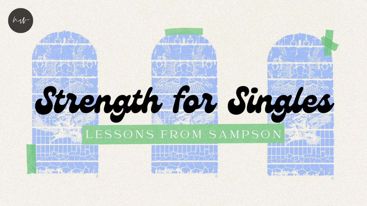 Strength for Singles - Lessons From Sampson