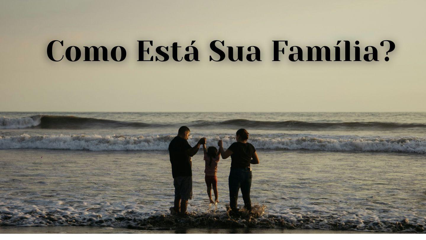 Como Está Sua Família?