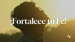 Fortalece Tu Fe